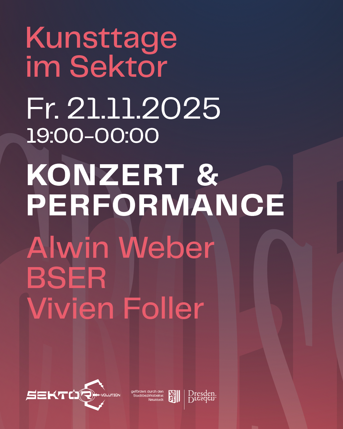 KW47: Konzert und Performance w//            Alwin Weber, BSER und Vivien Foller